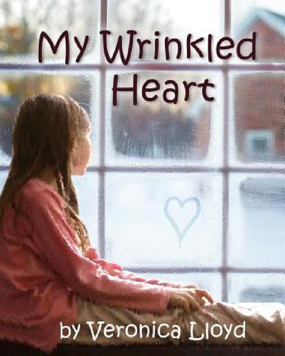 My Wrinkled Heart by Veronica M. Lloyd