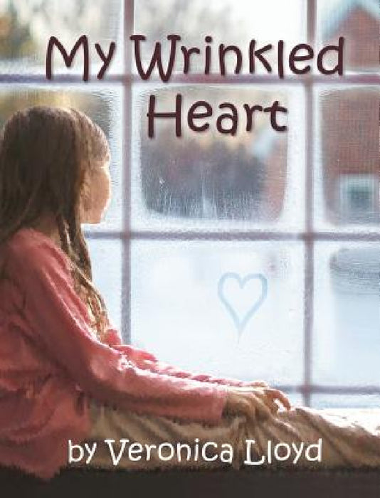 My Wrinkled Heart by Veronica M. Lloyd