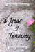 A Year of Tenacity: 365 Daily Devotions by Janet Sketchley