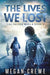 The Lives We Lost by Megan Crewe
