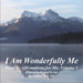 I Am Wonderfully Me: Positive Affirmations for Me! Volume 3 by Audrey Tait, Audrey Tait