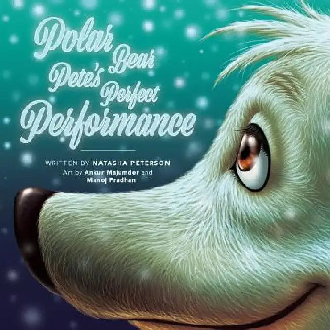 Polar Bear Pete's Perfect Performance by Ankur Majumder