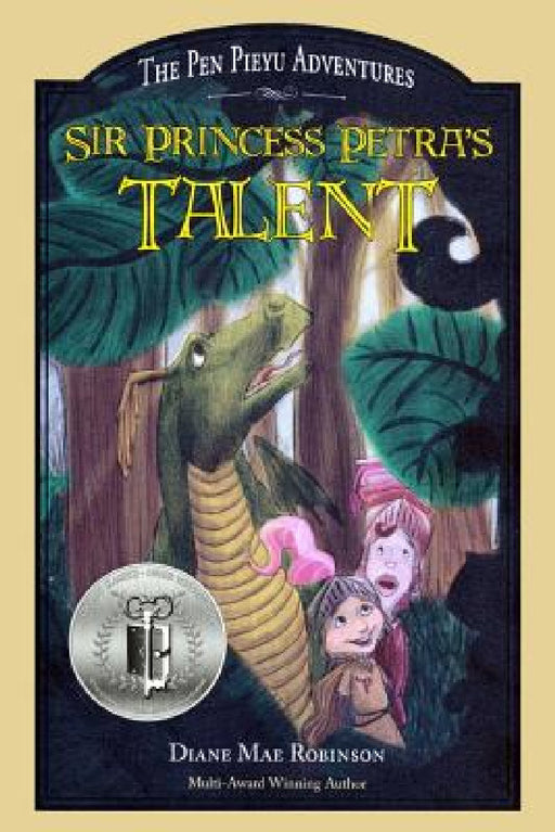 Sir Princess Petra's Talent: Book 2 in the International-Award-Winning Children's Fantasy Series by Diane Mae Robinson, Samantha Kickingbird