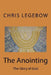 The Anointing: The Glory of God by Chris a. Legebow