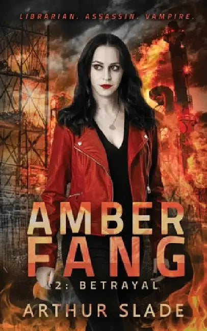 Amber Fang: Betrayal by Slade, Arthur