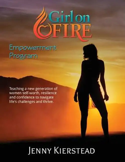 Girl on Fire Empowerment Program by Jenny Maria Kierstead