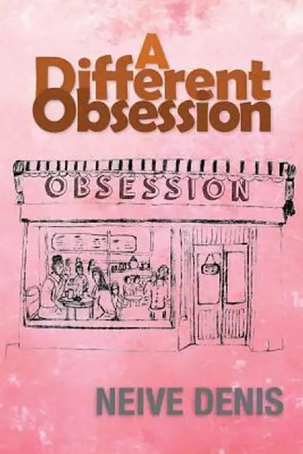 A Different Obsession by Neive Denis