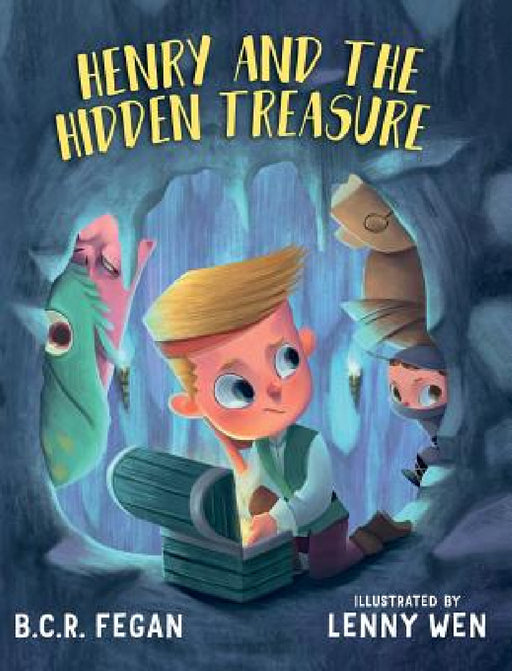 Henry and the Hidden Treasure by B. C. R. Fegan, Lenny Wen
