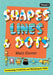 Shapes, Lines and Dots: Cartooning, Creativity and Wellbeing for Kids (Volume 1) by Matt R. Glover, Matt R. Glover