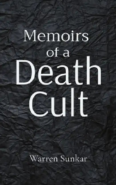 Memoirs of a 'Death Cult' by Warren Sunkar