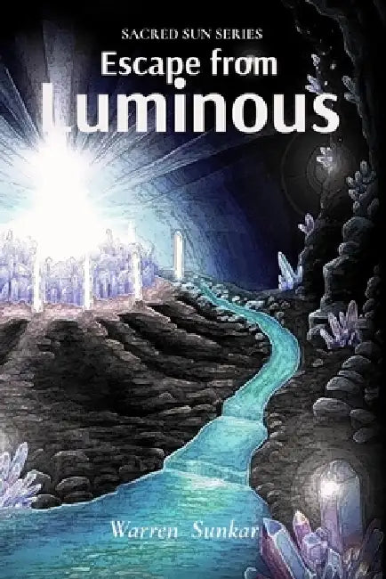 Escape From Luminous by Warren Sunkar