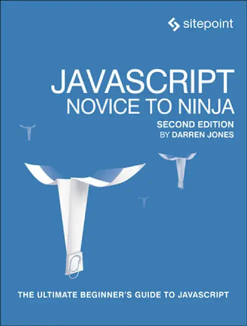 JavaScript: Novice to Ninja by Darren Jones