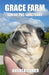 Grace Farm Senior Pug Sanctuary by Andrea Comer