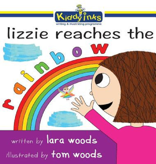 Lizzie reaches the rainbow by Lara Woods, Tom Woods