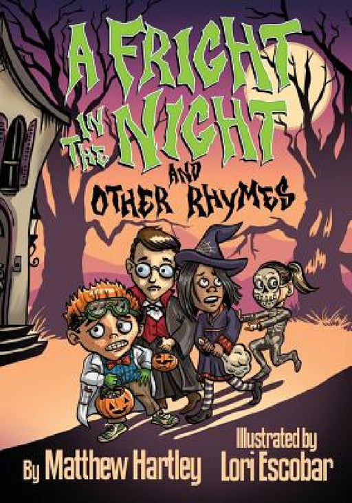A Fright in the Night and Other Rhymes by Matthew Hartley, Lori Escobar