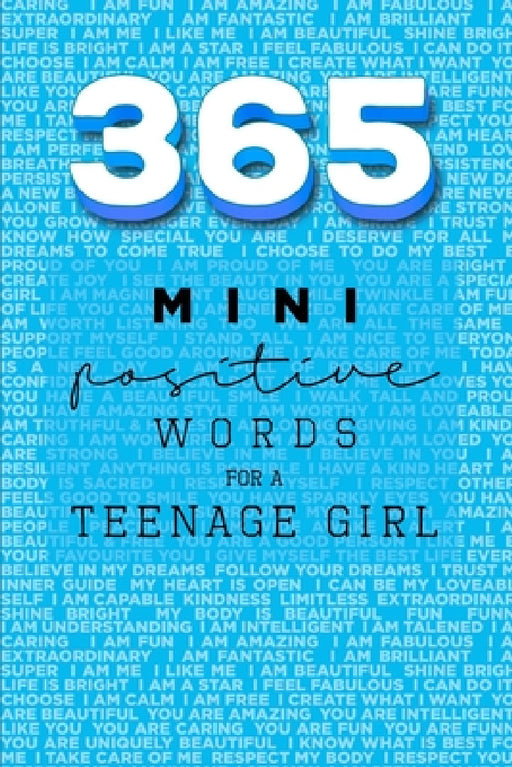 365 Positive Words for a Teenage Girl Mini Edition: Blue by Rebecca Dorothy Valastro