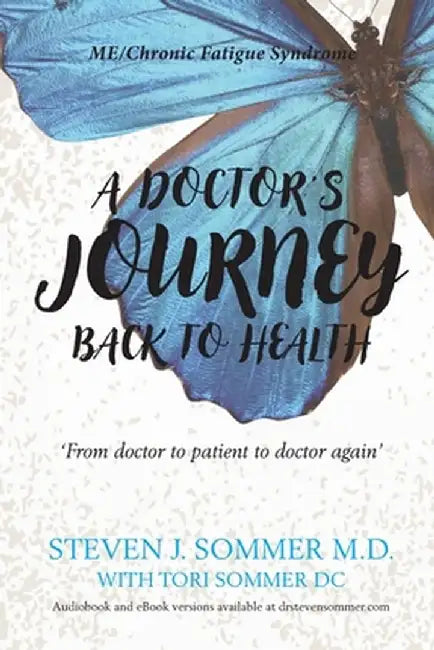 A Doctor's Journey Back to Health by Steven J. Sommer
