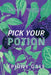 Pick Your Potion by Ephiny Gale