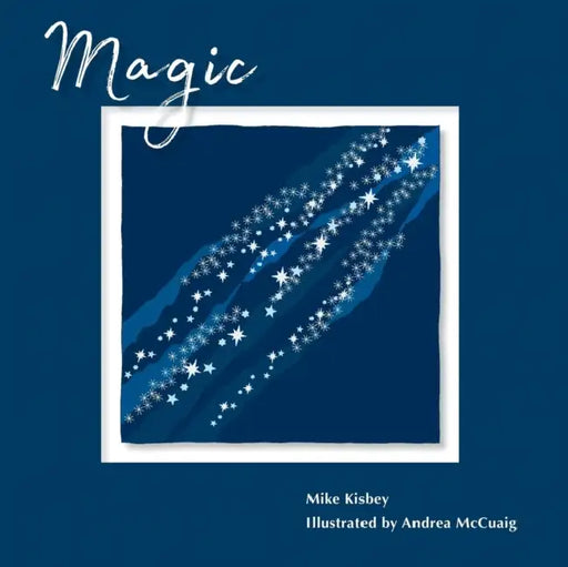 Magic by Mike Kisbey, Andrea McCuaig