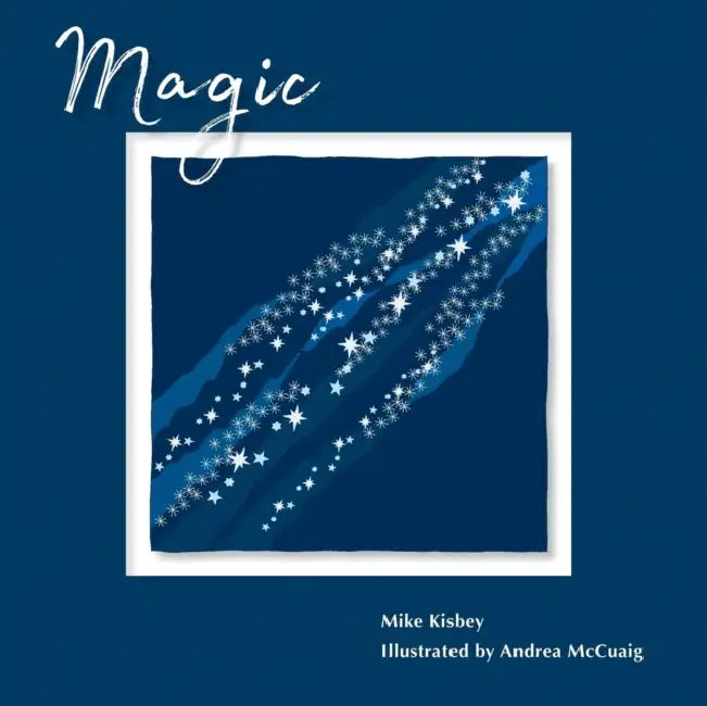 Magic by Mike Kisbey, Andrea McCuaig
