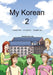 My Korean 2 by Young a. Cho, In Jung Cho, Douglas Ling