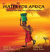Water for Africa: Bringing Hope and Love to a Thirsty Nation by Natalie McNee, Mary K. Biswas