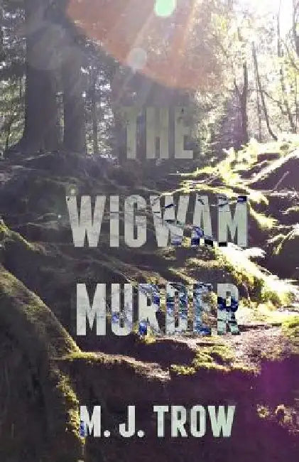 The Wigwam Murder by M. J. Trow