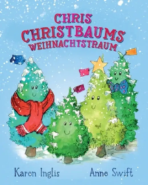 Chris Christbaums Weihnachtstraum by Karen Inglis, Anne Swift, Johanna Ellsworth