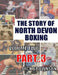 The Story of North Devon Boxing: Volume TWO, Part 3 by Dick Brownson