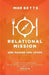 Relational Mission: Een Manier Van Leven by Mike Betts