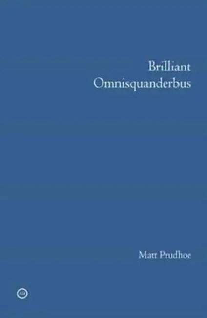 Brilliant Omnisquanderbus by Matt Prudhoe