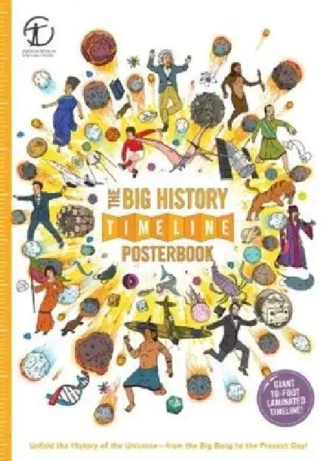 The Big History Timeline Posterbook: Unfold the History of the Universe--From the Big Bang to the Present Day! by Christopher Lloyd