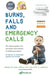 Burns, falls and emergency calls: The ultimate guide to the prevention and treatment of childhood accidents by Emma a. Hammett