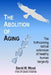 The Abolition of Aging: The forthcoming radical extension of healthy human longevity by David W. Wood
