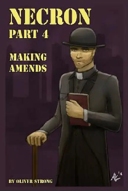 Necron (part 4): Making Amends by Oliver Strong