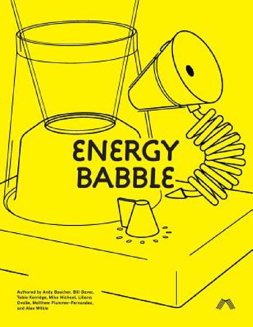 Energy Babble by Andy Boucher, Bill Gaver, Tobie Kerridge