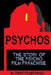 Psychos: The Story of the Psycho Film Franchise by Christopher Ripley