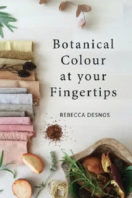 Botanical Colour at your Fingertips by Desnos, Rebecca