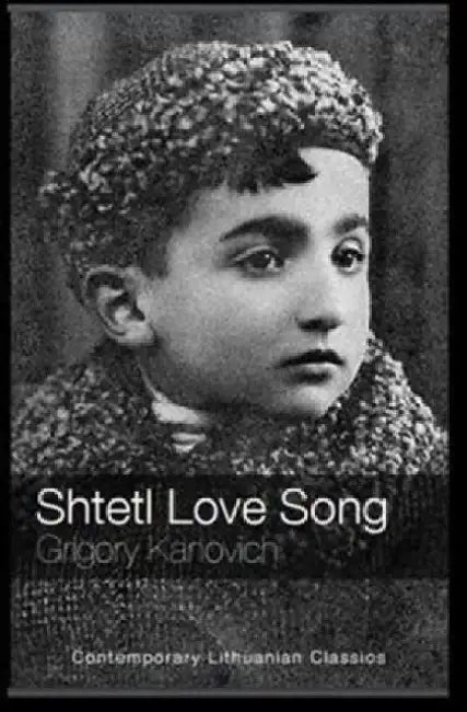 Shtetl Love Song by Grigory Kanovich
