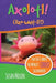 Axolotl!: Fun Facts about the World's Coolest Salamander - An Info-Picturebook for Kids by Mason, Susan