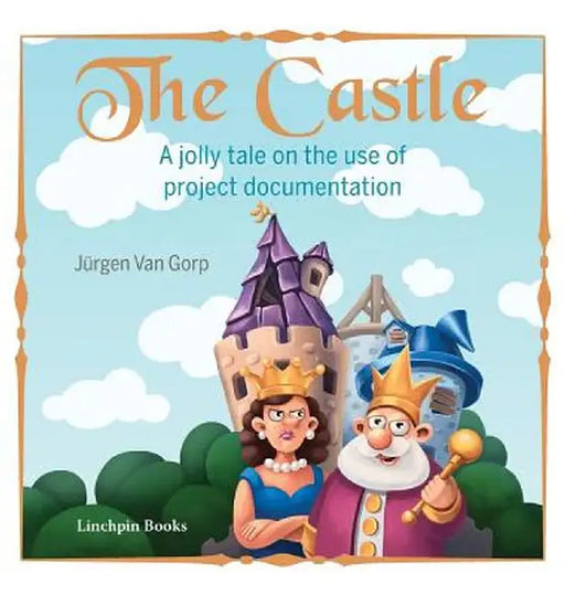 The Castle: A Jolly Tale on the Use of Project Documentation by Jurgen Van Gorp