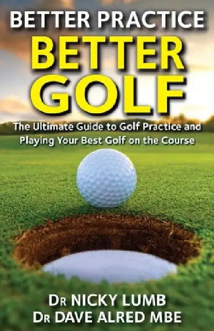 Better Practice Better Golf by Dave Alred Mbe