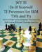 DIY TI Do It Yourself TI Processes for IBM TM1 and PA: How to Write Turbo Integrator Processes for IBM Cognos TM1 and Planning Analytics by Robert J. Cregan