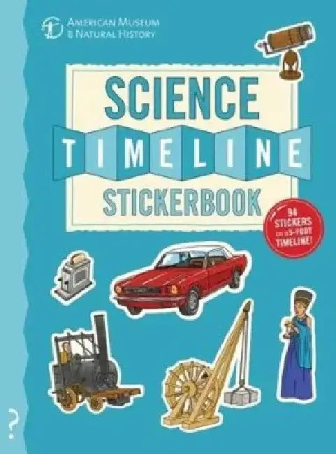 The Science Timeline Stickerbook: The Story of Science from the Stone Ages to the Present Day! by Christopher Lloyd