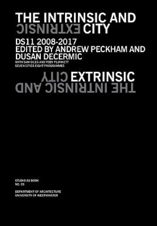 The Intrinsic and Extrinsic City by Andrew Peckham, Decermic Dusan