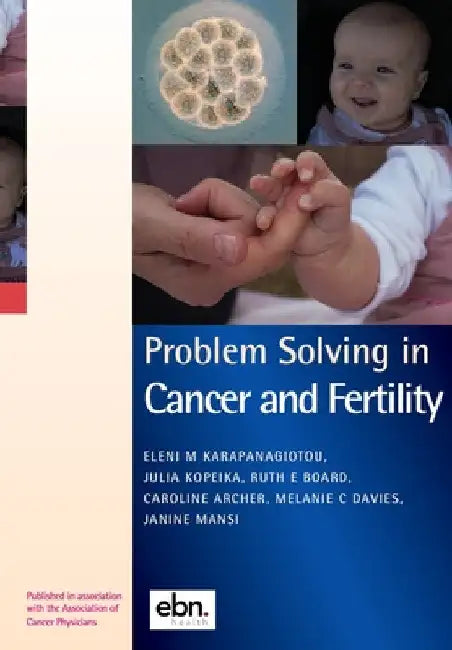 Problem Solving in Cancer and Fertility by Eleni M. Karapanagiotou
