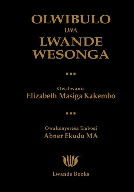 Olwibulo Lwa Lwande Wesonga by Elizabeth Masiga Kakembo