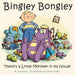 Bingley Bongley: There's a Little Monster in my House by Sholto Walker