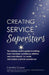 Creating Service Superstars: A business owner's guide to building team member's confidence, initiative and commitment - to create memorable custome by Caroline Cooper