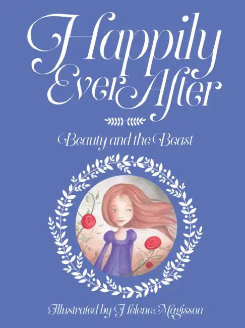 Happily Ever After: Beauty And The Beast by Helene Magisson